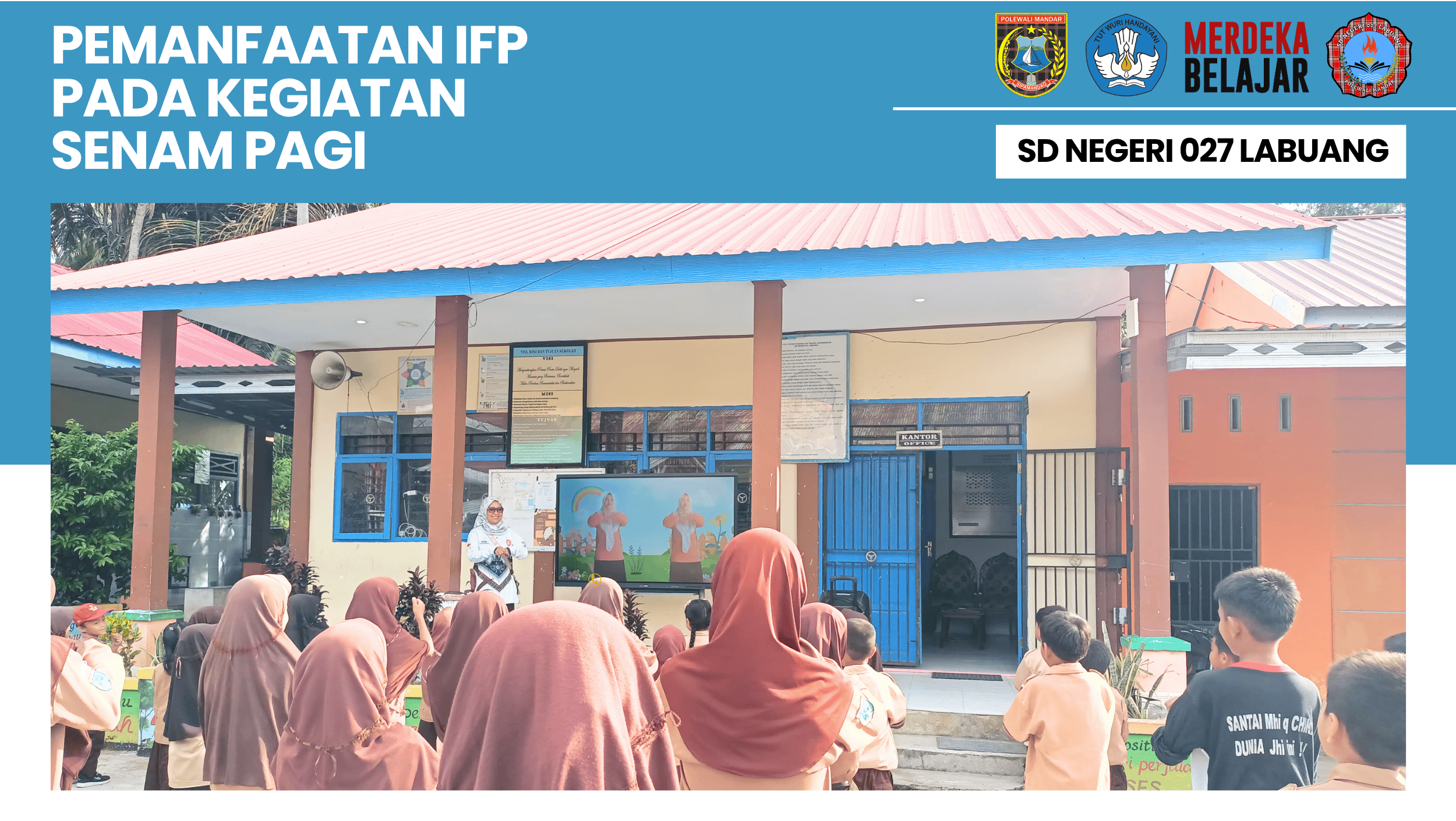 SD Negeri 027 Labuang Manfaatkan IFP untuk Mendukung Kegiatan Senam Pagi Setiap Hari